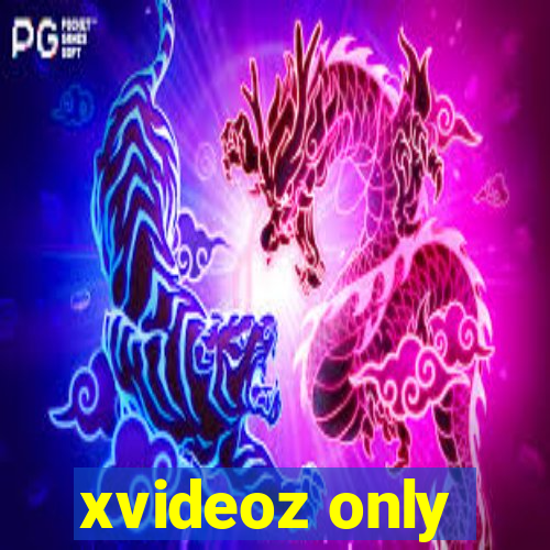 xvideoz only